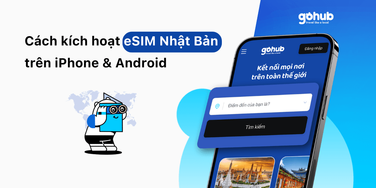 Cách Kích Hoạt eSIM Nhật Bản Trên iPhone & Android | GoHub