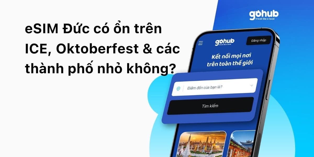 eSIM Đức có ổn trên ICE, Oktoberfest & các thành phố nhỏ không?