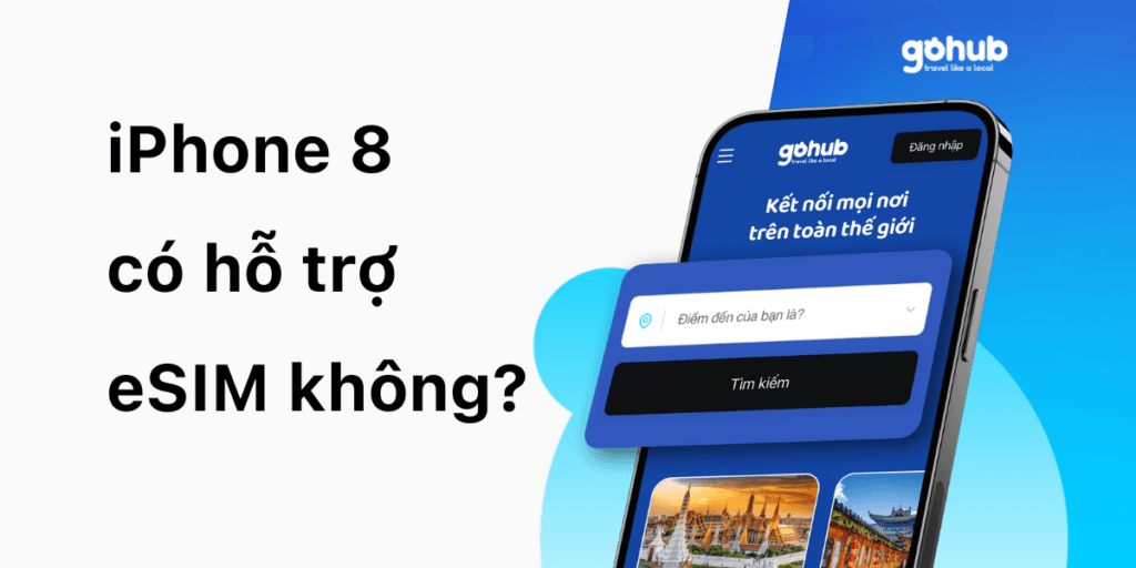 iPhone 8 có hỗ trợ eSIM không?