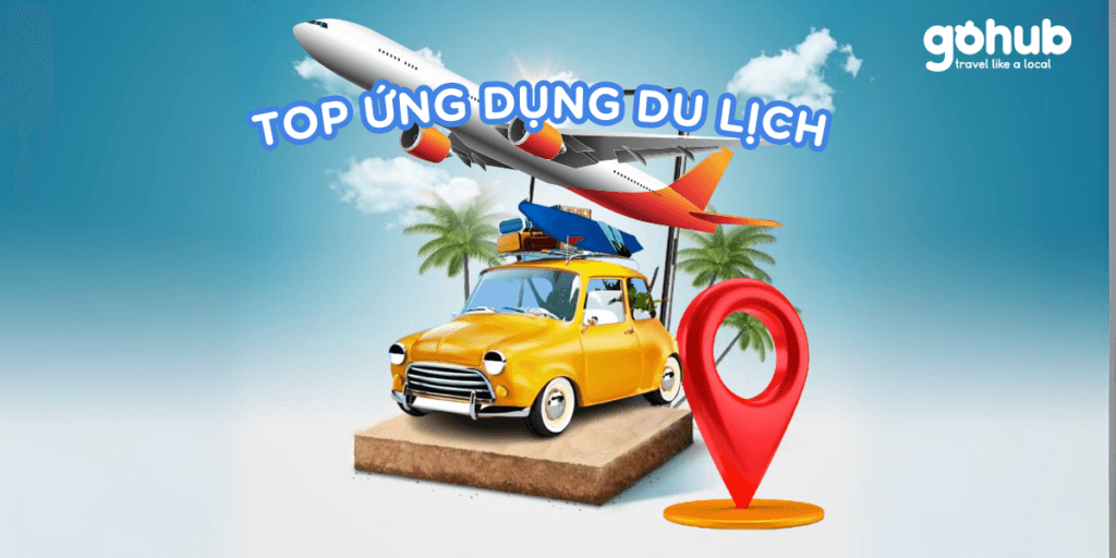 Top ứng dụng du lịch cần thiết khi đi nước ngoài 2026